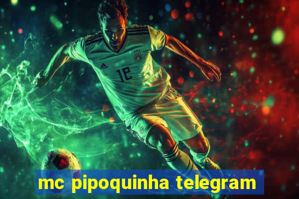 mc pipoquinha telegram